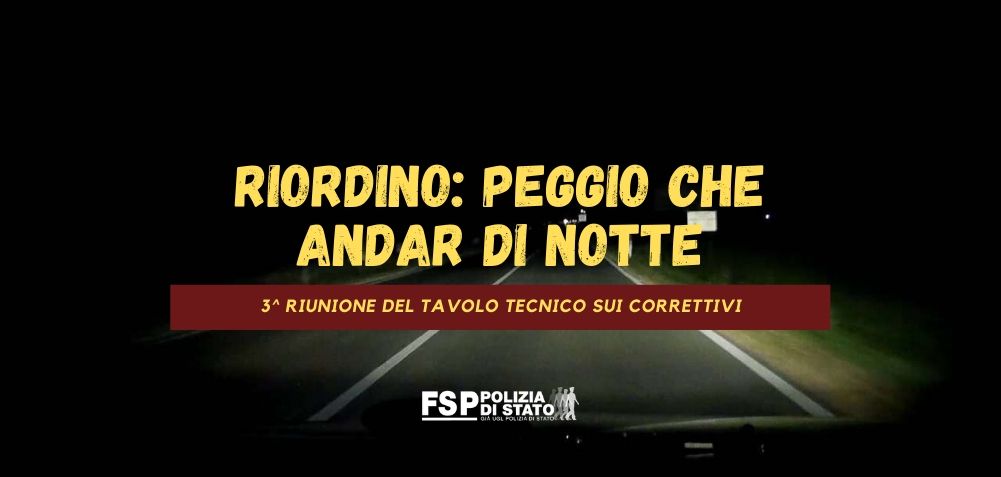 Correttivi riordino polizia Peggio che andar di notte